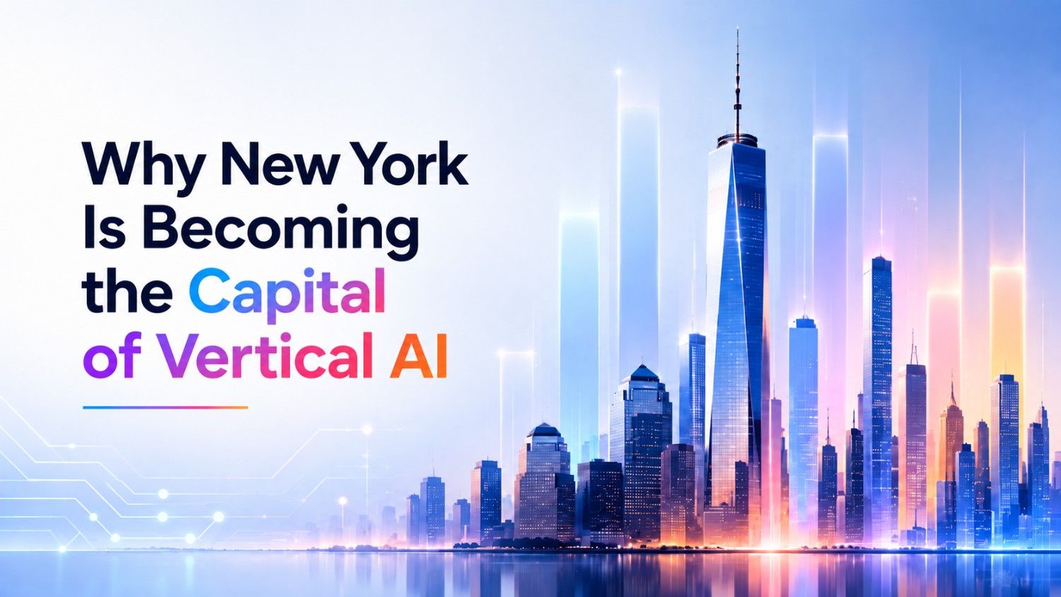 Learn why New York is emerging as a global capital of vertical AI and how its finance, healthcare, legal and media industries are driving specialized AI growth.