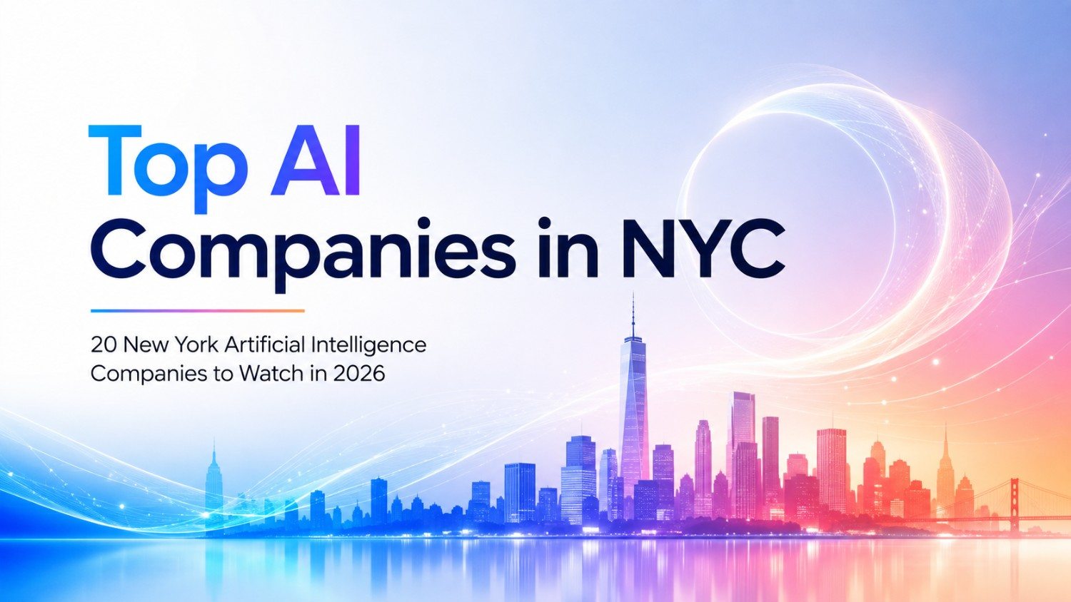 Discover 20 top AI companies in NYC to watch in 2026, from fast-growing startups to major innovators shaping New York’s artificial intelligence ecosystem.