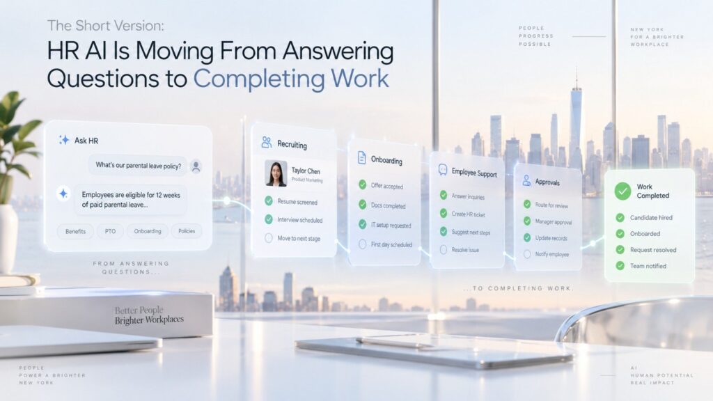 A better agent could determine whether the event qualifies for a benefit change, identify the deadline, explain the required documents, open the appropriate workflow, check whether the employee completed it and send a reminder before the deadline.