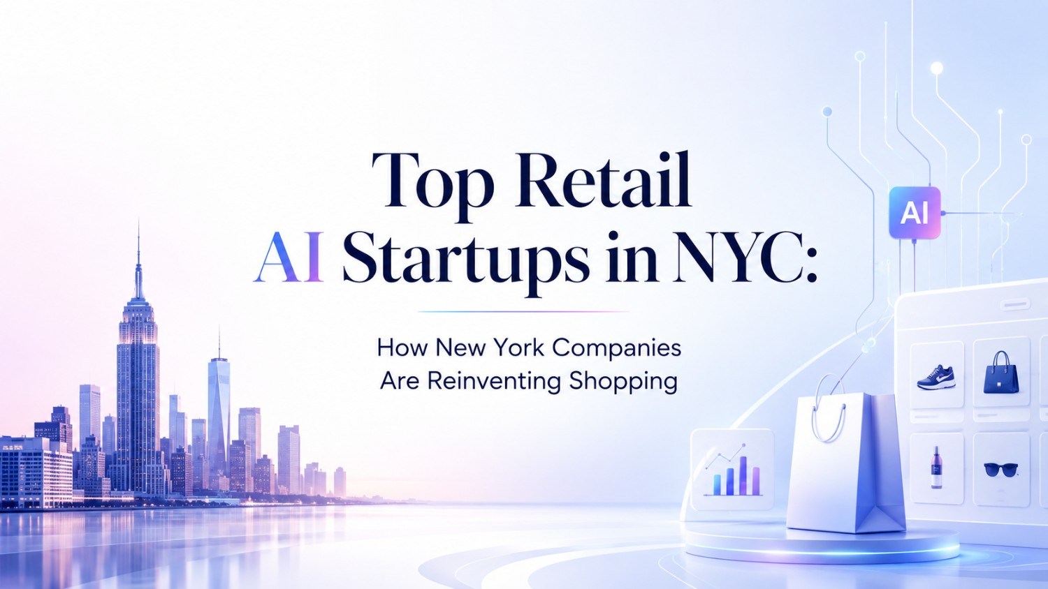 Discover top retail AI startups in NYC transforming shopping through personalization, forecasting, automation, merchandising and smarter customer experiences.