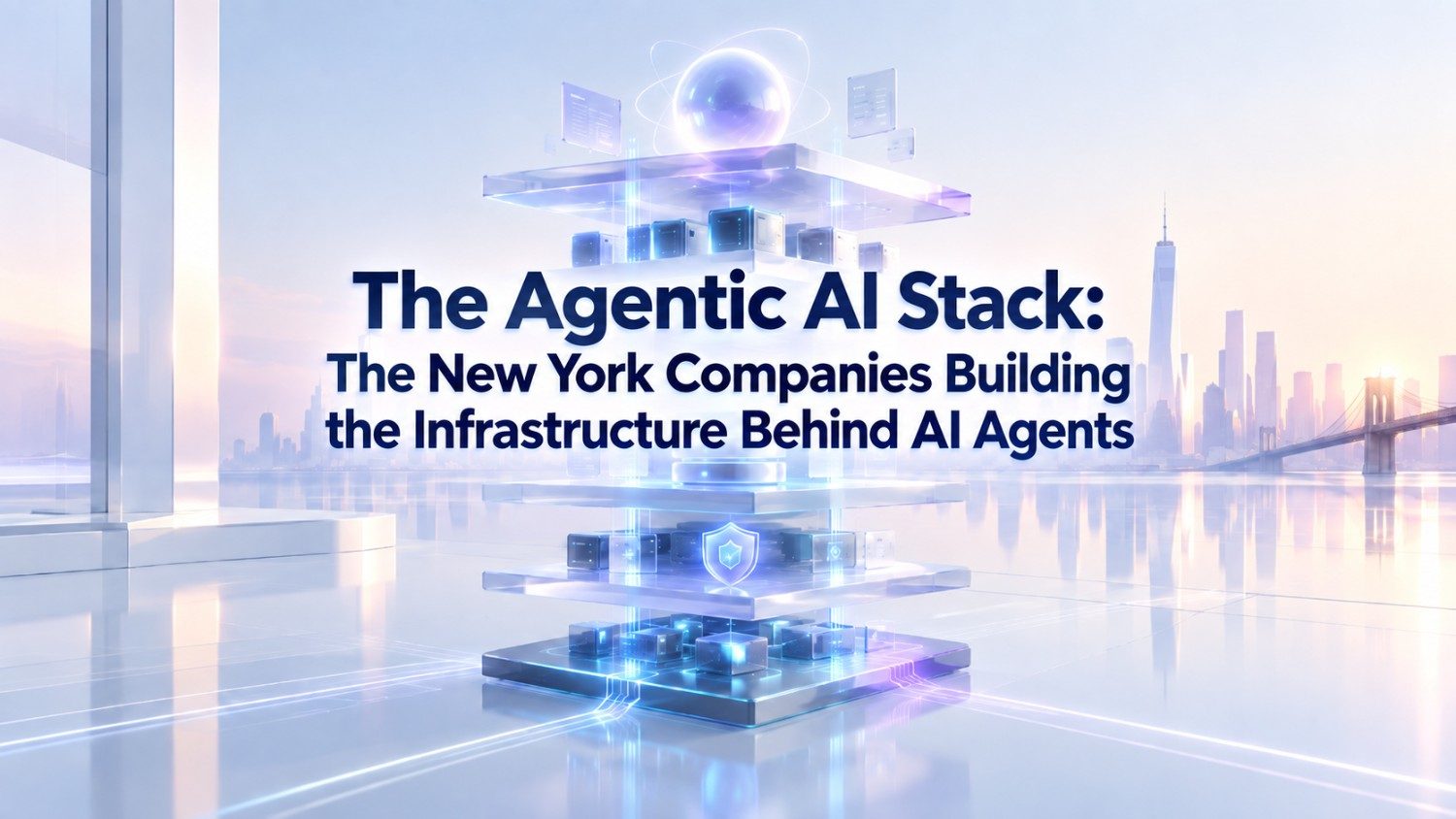 Explore the agentic AI stack and the New York companies building orchestration, memory, security, data, tools and infrastructure for autonomous AI agents.