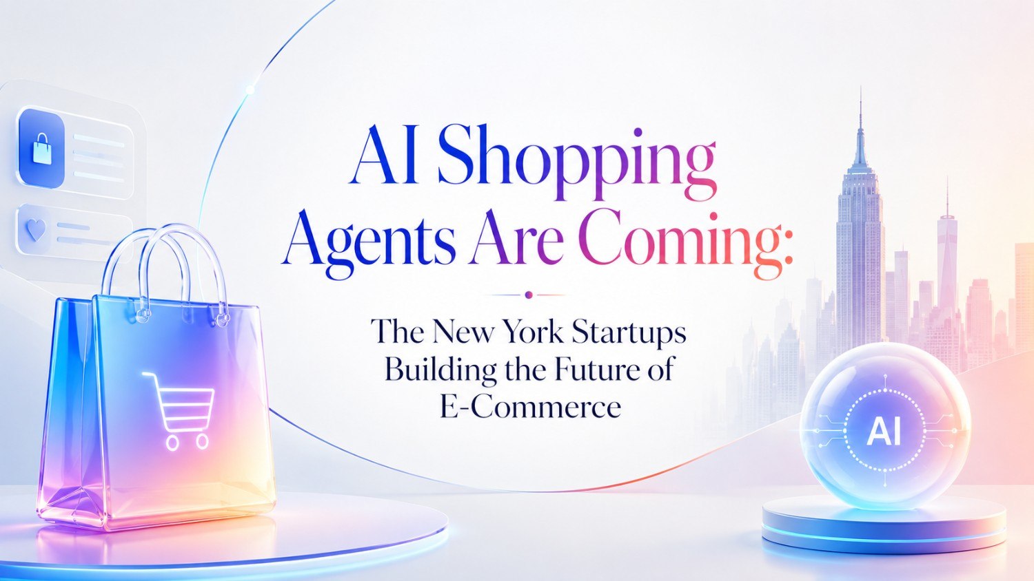 Meet New York startups building AI shopping agents that can search, compare and buy products, and see how they could reshape the future of e-commerce.
